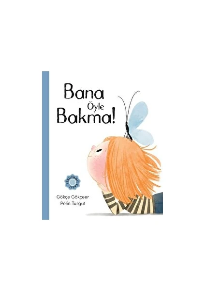 Bana Öyle Bakma - Gökçe Gökçeer