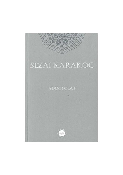 Sezai Karakoç - Adem Polat