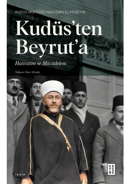 Kudüs’ten Beyrut’a - Hacı Emîn El-Hüseynî