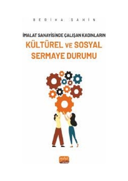 Imalat Sanayininde Çalışan Kadınların Kültürel ve Sosyal Sermaye