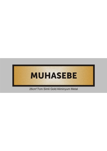 Muhasebe Yazılı Kapı Levhası, Yönlendirme Levhası, Simli Gold Renkli Aliminyum Levha