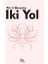 Iki Yol 1