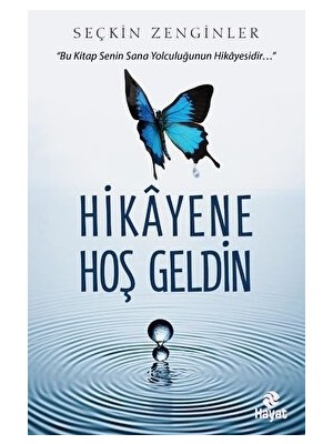 Hayat Yayınları Seçkin Zenginler'in Hikayene Hoş Geldin Ciltsiz Kitabı 248 Sayfa Türkçe Yayın 2023