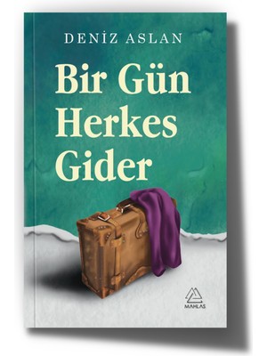 Bir Gün Herkes Gider - Deniz Aslan