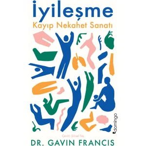 İyileşme: Kayıp Nekahet Sanatı - Gavin Francis
