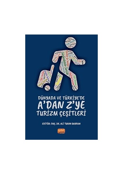 Dünyada ve Türkiye’de A’dan Z’ye Turizm Çeşitleri - Ali Turan Bayram