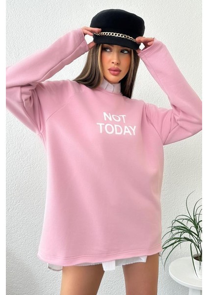 Kadın Oversize Not Today Baskılı Pembe Sweatshirt