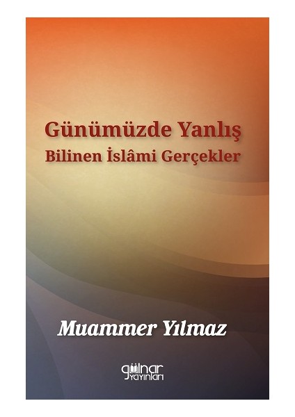 Günümüzde Yanlış Bilinen Islami Gerçekler