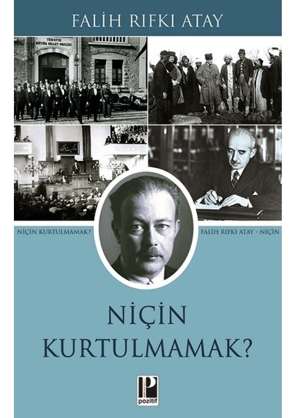 Niçin Kurtulmamak? - Falih Rıfkı Atay