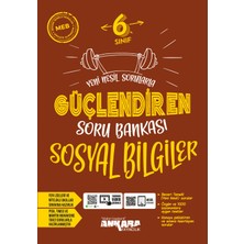 Ankara Yayıncılık 2024 Güncel 6.Sınıf Sosyal Bilgiler Güçlendiren Soru Bankası Nesil Eğitici Kitap