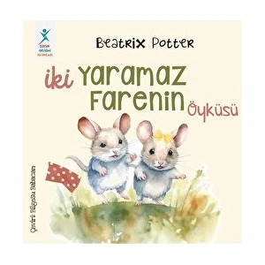 İki Yaramaz Farenin Öyküsü - Beatrix Potter