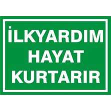 İzmir Serigrafi İlkyardım Hayat Kurtarır 2.6 mm PVC Uyarı Levhası 25 x 35 cm