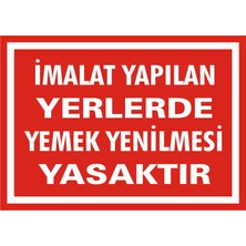 İzmir Serigrafi İmalat Yapılan Yerlerde Yemek Yenilmesi Yasaktır (Kendinden Yapışkanlı Etiket) 17,5 x 25 cm