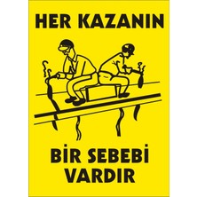 İzmir Serigrafi Her Kazanın Bir Sebebi Vardır Galvaniz Uyarı Levhası 17,5 x 25 cm