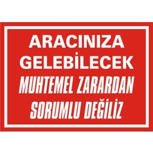 İzmir Serifgari Aracınıza Gelebilecek Muhtemel Zarardan Sorumlu Değiliz 2.6 mm PVC Uyarı Levhası 17,5 x 25 cm