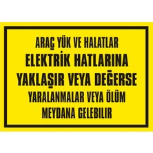 İzmir Serifgari Araç Yük Ve Halatlarına Yaklaşır Veya Değerse Yaralanmalar Veya Ölüm Meydana Gelebilir 2.6 mm PVC Uyarı Levhası 17,5 x 25 cm