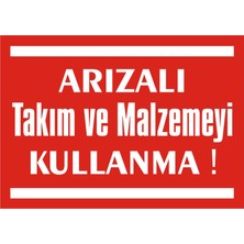 İzmir Serifgari Arızalı Takım Ve Malzemeyi Kullanma Galvaniz Uyarı Levhası 17,5 x 25 cm