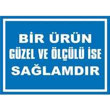 İzmir Serifgari Bir Ürün Güzel Ve Ölçülü İse Sağlamdır 2.6 mm PVC Uyarı Levhası 17,5 x 25 cm