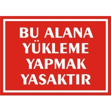 İzmir Serifgari Bu Alana Yükleme Yapmak Yasaktır Galvaniz Uyarı Levhası 17,5 x 25 cm