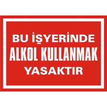 İzmir Serifgari Bu İşyerinde Alkol Kullanmak Yasaktır 2.6 mm PVC Uyarı Levhası 17,5 x 25 cm