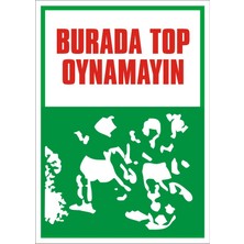 İzmir Serifgari Burada Top Oynamayın (Kendinden Yapışkanlı Etiket) 17,5 x 25 cm