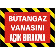 İzmir Serifgari Bütüngaz Vanasını Açık Bırakma 2.6 mm PVC Uyarı Levhası 17,5 x 25 cm