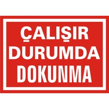 İzmir Serifgari Çalışır Durumda Dokunma Galvaniz Uyarı Levhası 17,5 x 25 cm