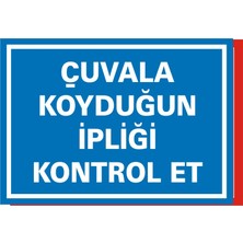 İzmir Serifgari Çuvala Koyduğun İpliği Kontrol Et 2.6 mm PVC Uyarı Levhası 17,5 x 25 cm