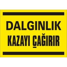 İzmir Serifgari Dalgınlık Kazayı Çağırır 2.6 mm PVC Uyarı Levhası 17,5 x 25 cm