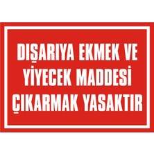 İzmir Serifgari Dışarıya Ekmek Ve Yiyecek Maddesi Çıkarmak Yasaktır 2.6 mm PVC Uyarı Levhası 17,5 x 25 cm