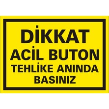 İzmir Serifgari Dikkat Acil Buton Tehlike Anında Basınız Galvaniz Uyarı Levhası 17,5 x 25 cm