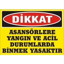İzmir Serifgari Dikkat Asansörlerle Yangın Ve Acil Durumlarda Binmek Yasaktır (Kendinden Yapışkanlı Etiket) 17,5 x 25 cm