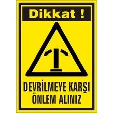 İzmir Serifgari Dikkat Devrilmeye Karşı Önlem Alınız Galvaniz Uyarı Levhası 17,5 x 25 cm