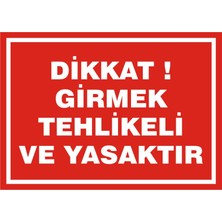 İzmir Serifgari Dikkat Girmek Tehlikeli Ve Yasaktır 2.6 mm PVC Uyarı Levhası 17,5 x 25 cm