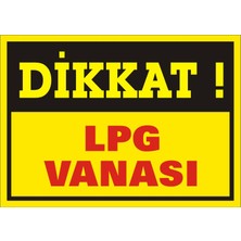 İzmir Serifgari Dikkat Lpg Vanası 2.6 mm PVC Uyarı Levhası 17,5 x 25 cm