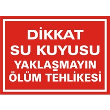İzmir Serifgari Dikkat Su Kuyusu Yaklaşmayın Ölüm Tehlikesi Galvaniz Uyarı Levhası 17,5 x 25 cm