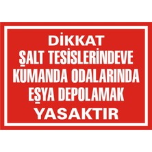 İzmir Serifgari Dikkat Şalt Tesislerinde Ve Kumanda Odalarında Eşya Depolamak Yasaktır 2.6 mm PVC Uyarı Levhası 17,5 x 25 cm