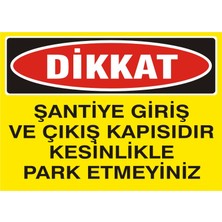 İzmir Serifgari Dikkat Şantiye Giriş Ve Çıkış Kapısıdır Kesinlikle Park Etmeyiniz (Kendinden Yapışkanlı Etiket) 17,5 x 25 cm