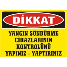 İzmir Serifgari Dikkat Yangın Söndürme Cihazlarının Kontrolünü Yapınız Yaptırınız Galvaniz Uyarı Levhası 17,5 x 25 cm
