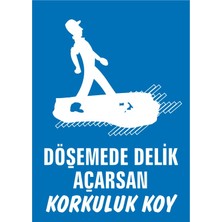 İzmir Serifgari Döşemede Delik Açarsan Korkuluk Koy Galvaniz Uyarı Levhası 17,5 x 25 cm