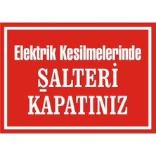 İzmir Serifgari Elektrik Kesimlerinde Şalteri Kapatınız 2.6 mm PVC Uyarı Levhası 17,5 x 25 cm