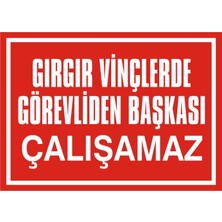 İzmir Serifgari Gırgır Vinçlerde Görevliden Başkası Çalışamaz Galvaniz Uyarı Levhası 17,5 x 25 cm