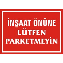İzmir Serifgari İnşaat Önüne Lüften Park Etmeyin 2.6 mm PVC Uyarı Levhası 17,5 x 25 cm