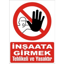 İzmir Serifgari İnşaata Girmek Tehlikeli Ve Yasaktır 2.6 mm PVC Uyarı Levhası 17,5 x 25 cm