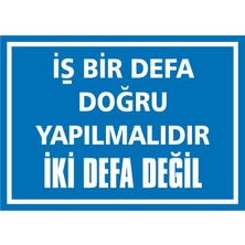 İzmir Serifgari İş Bir Defa Doğru Yapılmalıdır İki Defa Değil (Kendinden Yapışkanlı Etiket) 17,5 x 25 cm