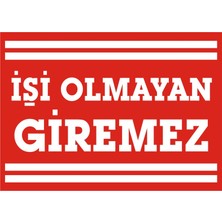 İzmir Serifgari İşi Olmayan Giremez (Yazı) 2.6 mm PVC Uyarı Levhası 17,5 x 25 cm