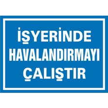 İzmir Serifgari İşyerinde Havalandırmayı Çalıştır (Kendinden Yapışkanlı Etiket) 17,5 x 25 cm