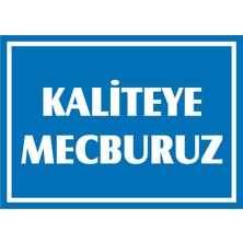 İzmir Serifgari Kaliteye Mecburuz Galvaniz Uyarı Levhası 17,5 x 25 cm