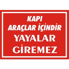 İzmir Serifgari Kapı Araçlar İçindir Yayalar Giremez 2.6 mm PVC Uyarı Levhası 17,5 x 25 cm