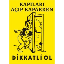 İzmir Serifgari Kapıları Açıp Kaparken Dikkatli Ol Galvaniz Uyarı Levhası 17,5 x 25 cm
